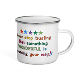 Load image into Gallery viewer, 12 oz - Enamel Camper Mug - Never stop trusting that something WONDERFUL is coming your way.